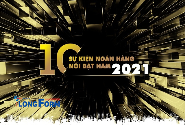 10 sự kiện ngân hàng nổi bật năm 2021